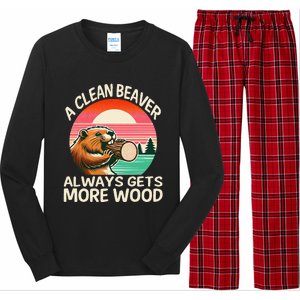 A Clean Beaver Always Gets More Wood Funny Gift Long Sleeve Pajama Set