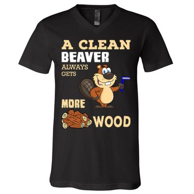 A Clean Beaver Always Gets More Wood Adult Humor Funny V-Neck T-Shirt