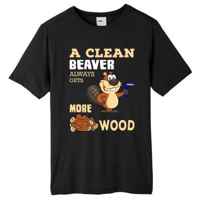 A Clean Beaver Always Gets More Wood Adult Humor Funny Tall Fusion ChromaSoft Performance T-Shirt