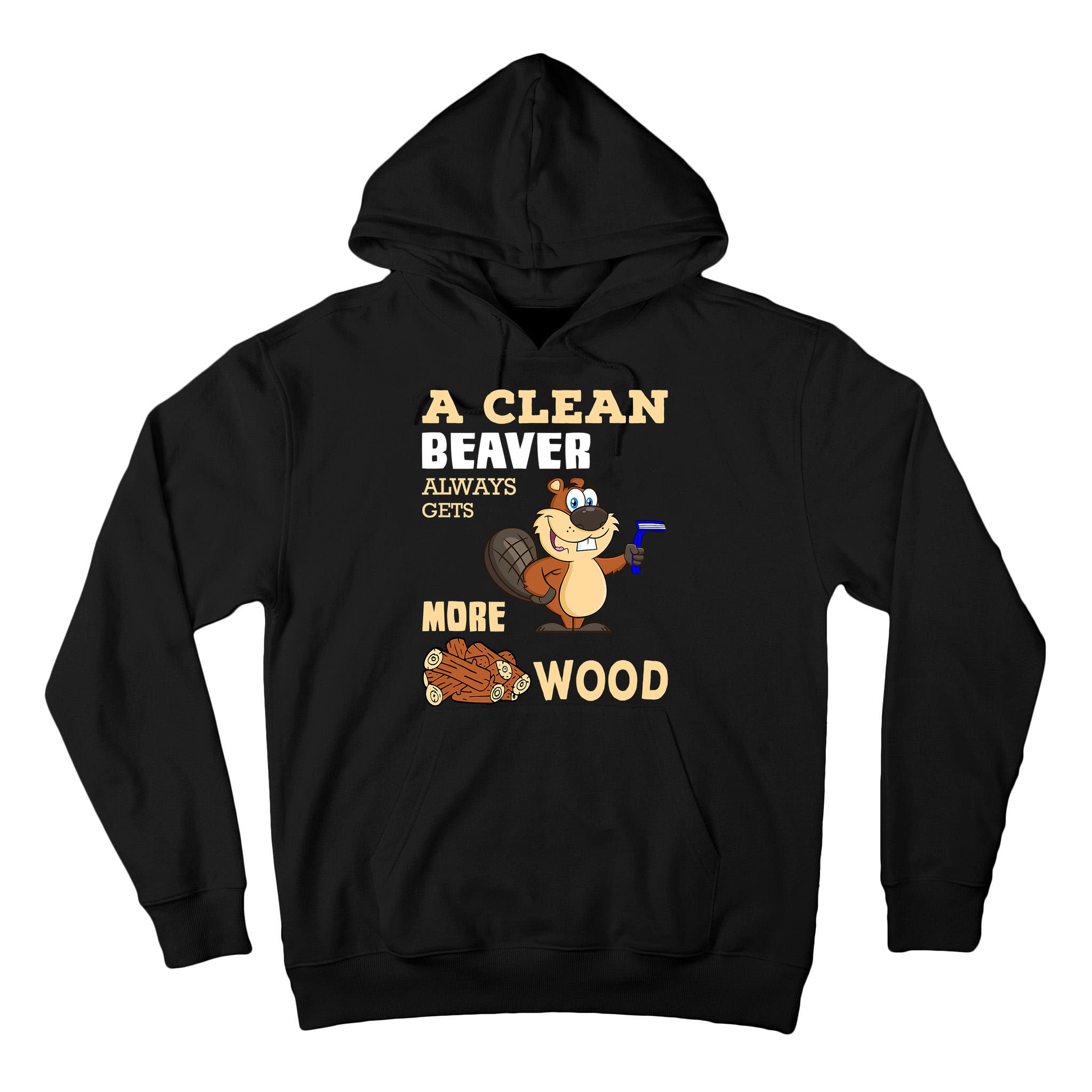 A Clean Beaver Always Gets More Wood Adult Humor Funny Tall Hoodie
