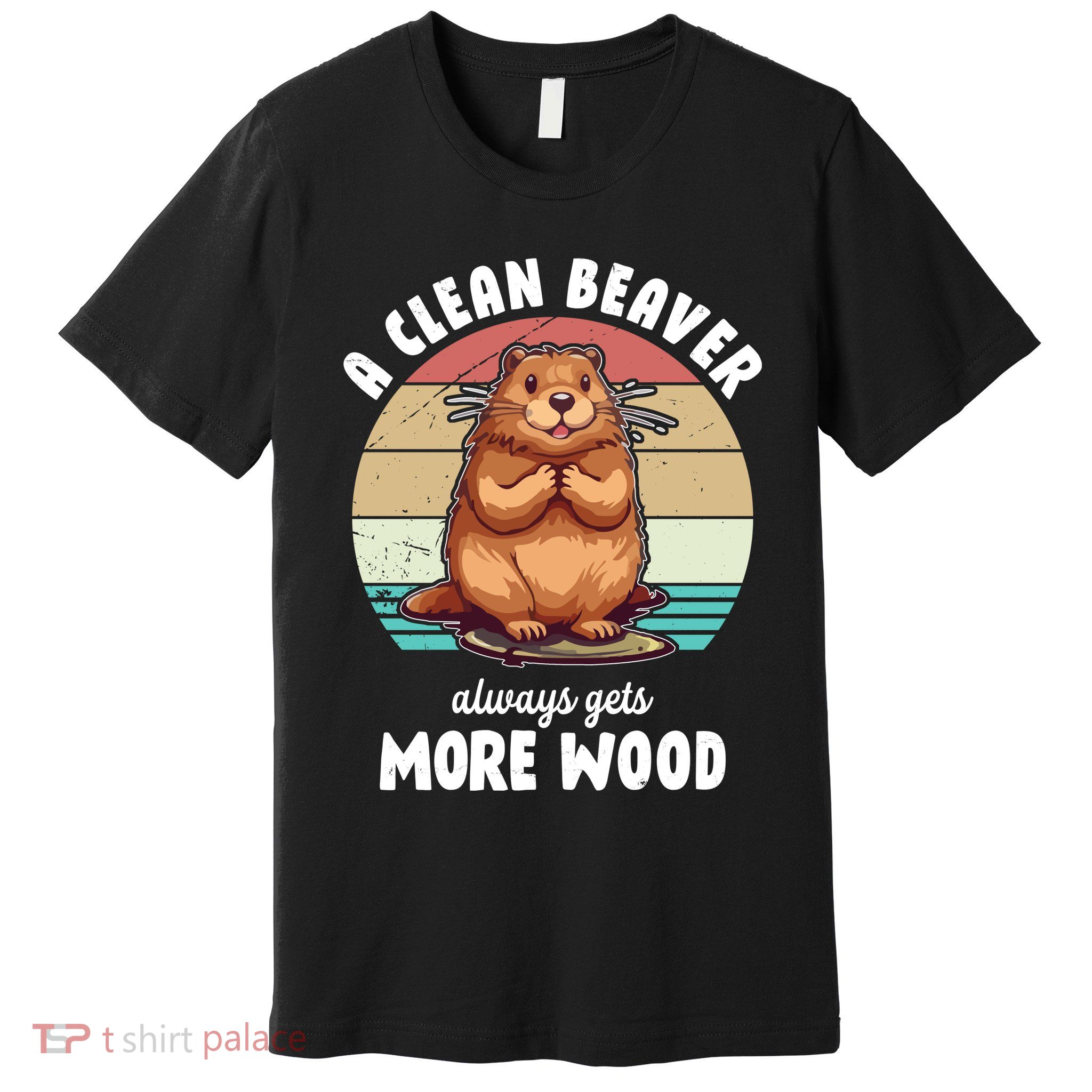 A Clean Beaver Always Gets More Wood Shirt Dark Premium T-Shirt