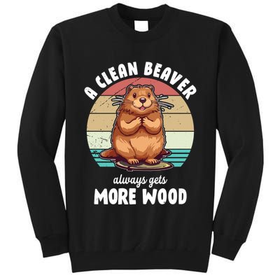 A Clean Beaver Always Gets More Wood Shirt Dark Tall Sweatshirt