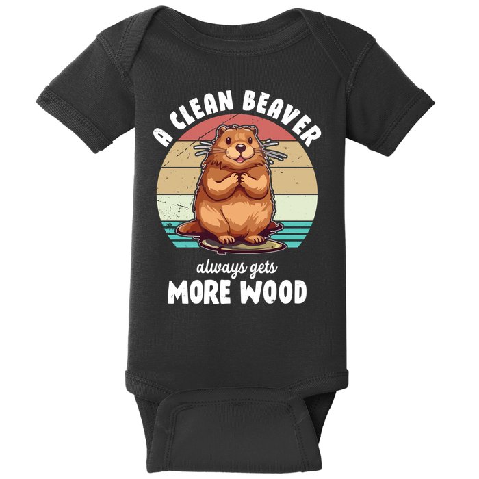A Clean Beaver Always Gets More Wood Shirt Dark Baby Bodysuit