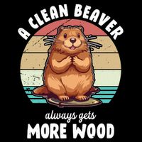 A Clean Beaver Always Gets More Wood Shirt Dark Baby Bodysuit