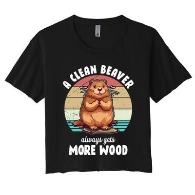 A Clean Beaver Always Gets More Wood Shirt Dark Crop Top