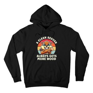 A Clean Beaver Always Gets More Wood Funny Hoodie