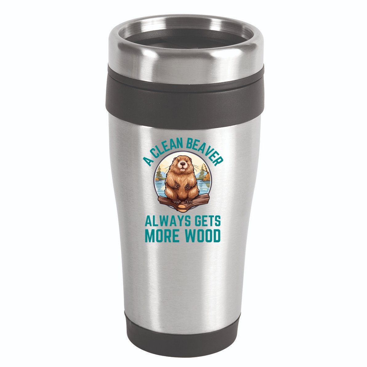 A Clean Beaver Always Gets More Wood 16oz Travel Tumbler