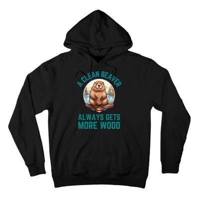 A Clean Beaver Always Gets More Wood Tall Hoodie