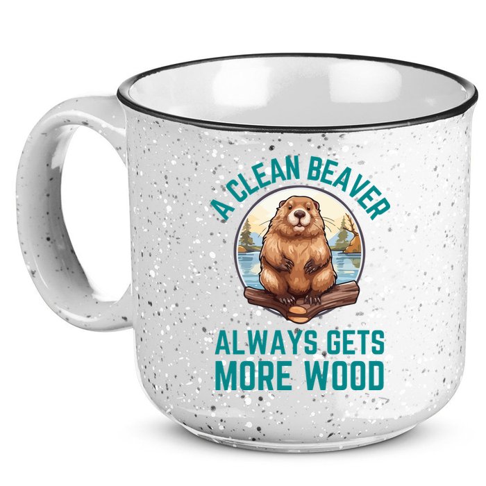 A Clean Beaver Always Gets More Wood 15oz Campfire Ceramic Mug