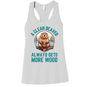 A Clean Beaver Always Gets More Wood Women's Racerback Tank