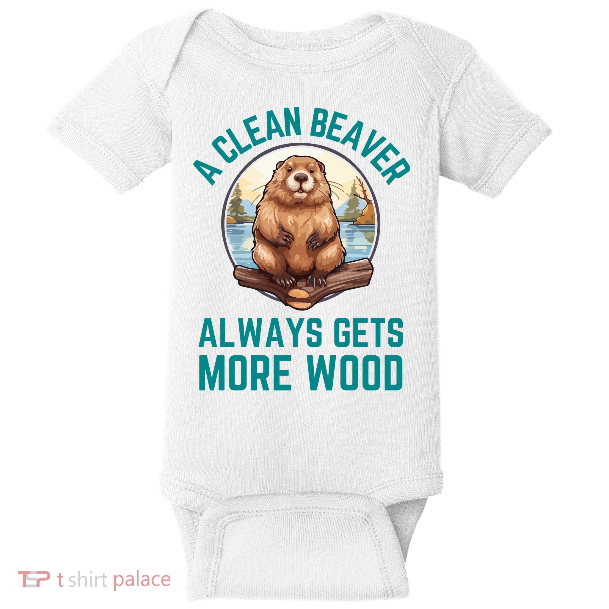 A Clean Beaver Always Gets More Wood Baby Bodysuit