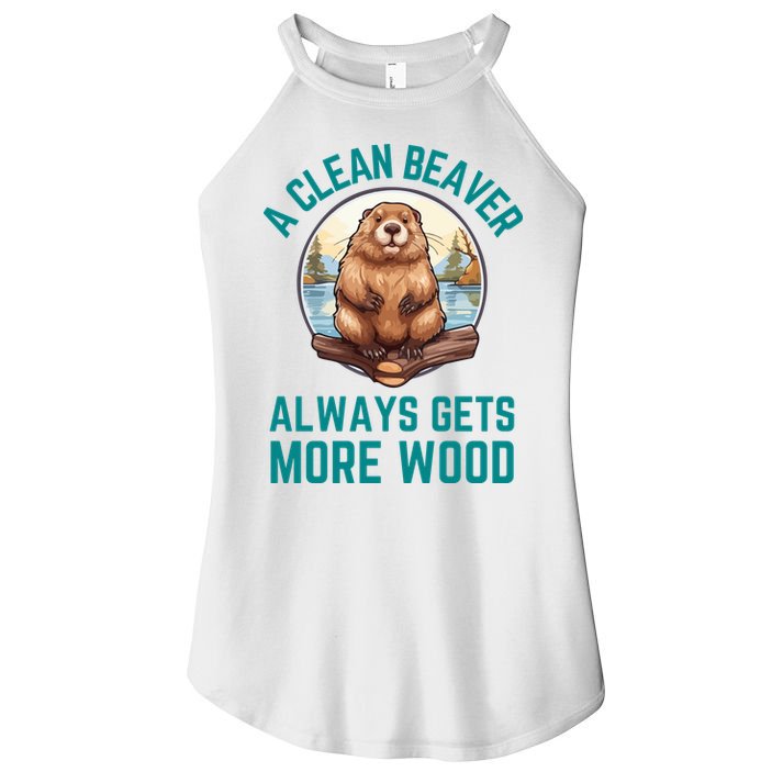 A Clean Beaver Always Gets More Wood Women's Perfect Tri Rocker Tank