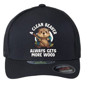 A Clean Beaver Always Gets More Wood Flexfit Unipanel Trucker Cap