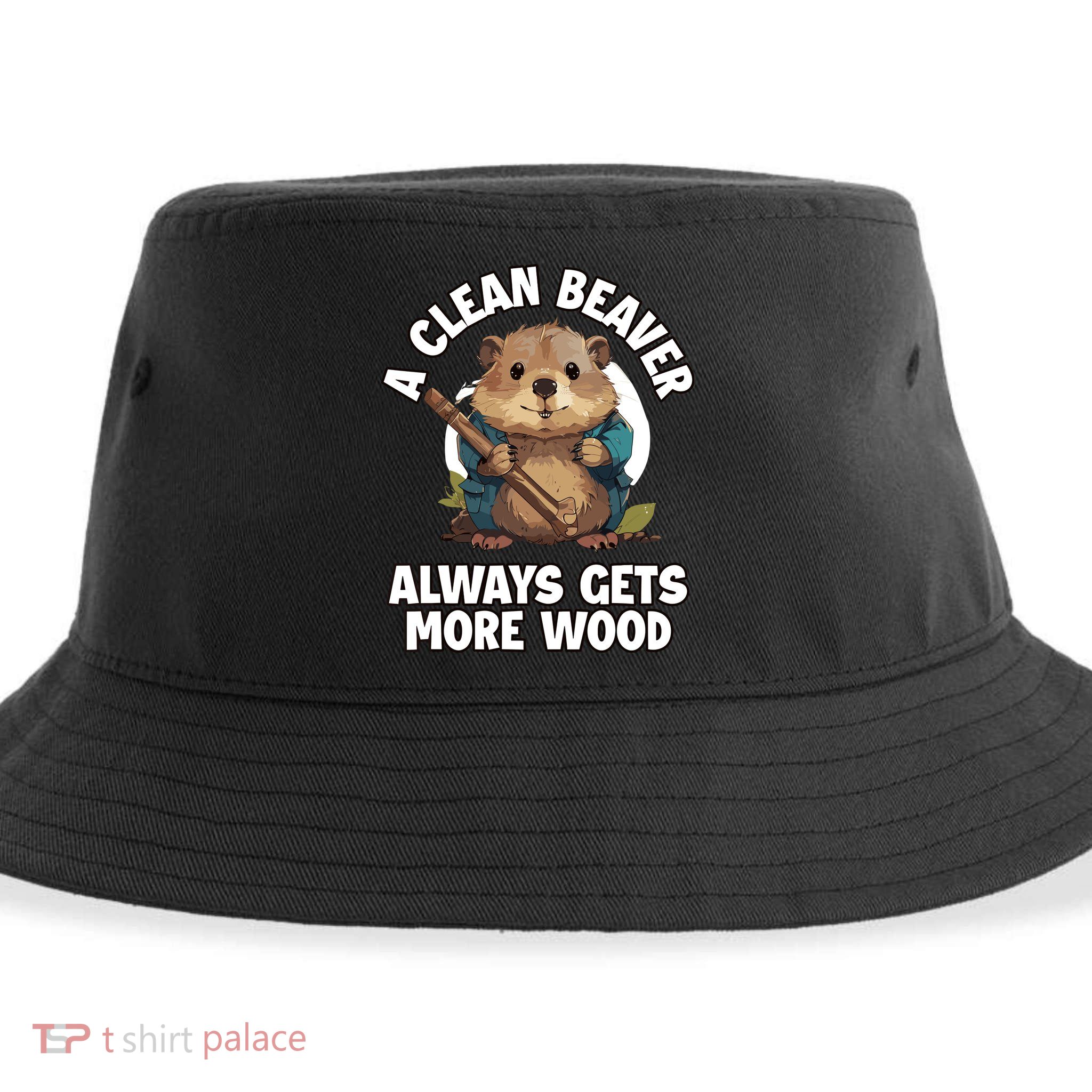 A Clean Beaver Always Gets More Wood Sustainable Bucket Hat