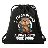 A Clean Beaver Always Gets More Wood Drawstring Bag