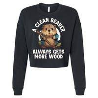 A Clean Beaver Always Gets More Wood Cropped Pullover Crew