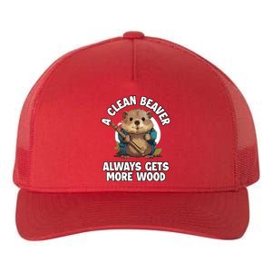 A Clean Beaver Always Gets More Wood Yupoong Adult 5-Panel Trucker Hat