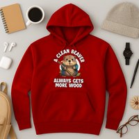A Clean Beaver Always Gets More Wood Hoodie