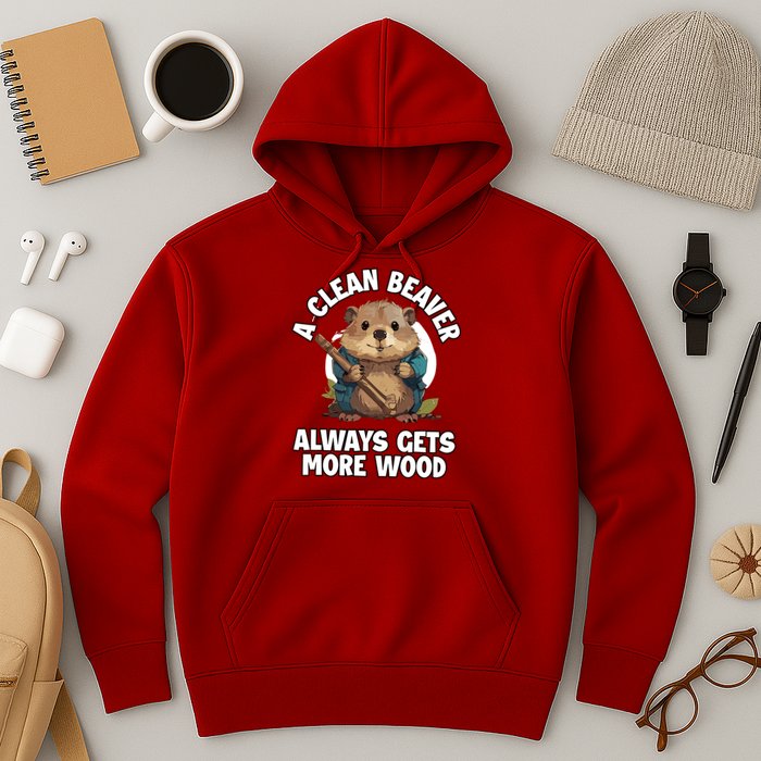 A Clean Beaver Always Gets More Wood Hoodie