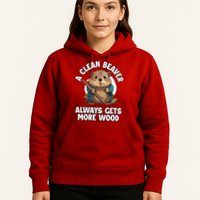 A Clean Beaver Always Gets More Wood Hoodie