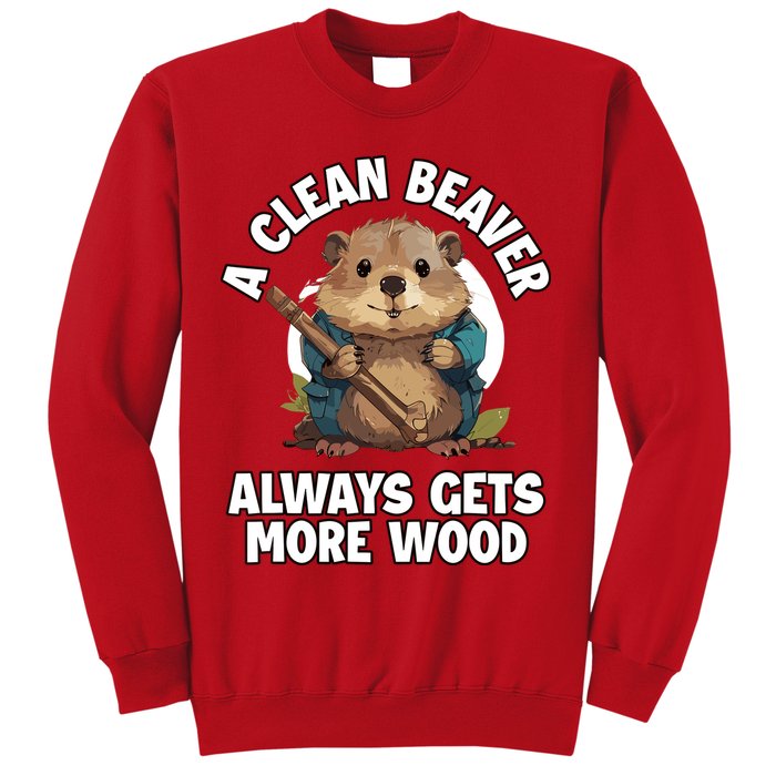 A Clean Beaver Always Gets More Wood Sweatshirt
