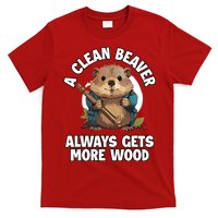 A Clean Beaver Always Gets More Wood T-Shirt