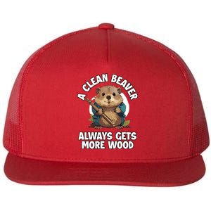 A Clean Beaver Always Gets More Wood Flat Bill Trucker Hat