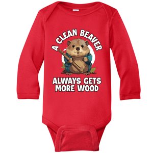 A Clean Beaver Always Gets More Wood Baby Long Sleeve Bodysuit