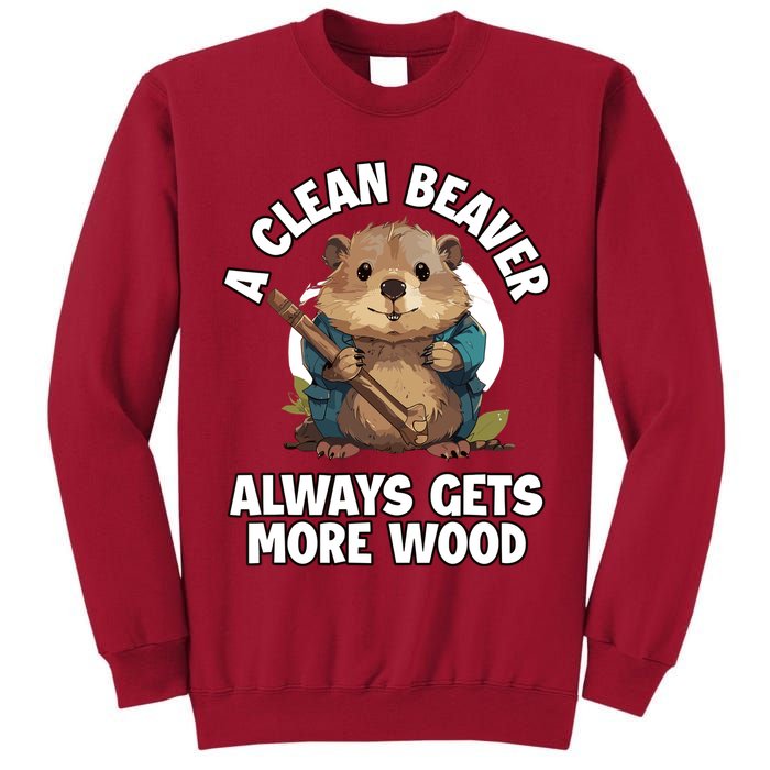 A Clean Beaver Always Gets More Wood Tall Sweatshirt