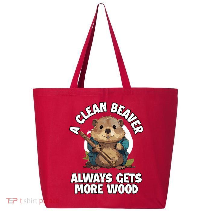 A Clean Beaver Always Gets More Wood 25L Jumbo Tote