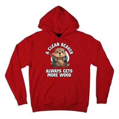 A Clean Beaver Always Gets More Wood Tall Hoodie
