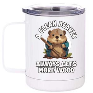 A Clean Beaver Always Gets More Wood 12 oz Stainless Steel Tumbler Cup