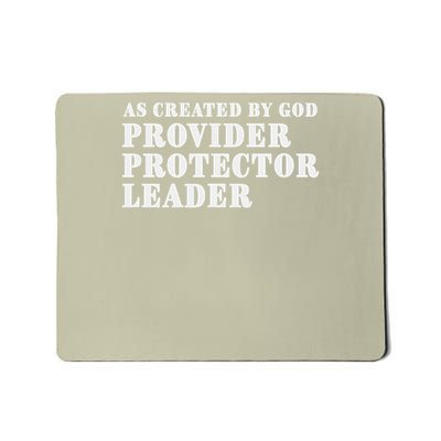 As Created By God Provider Protector Leader Mousepad
