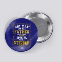 Any Can Be A Father Takes Someone Special To Be Stepdad Gift Button