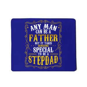 Any Can Be A Father Takes Someone Special To Be Stepdad Gift Mousepad