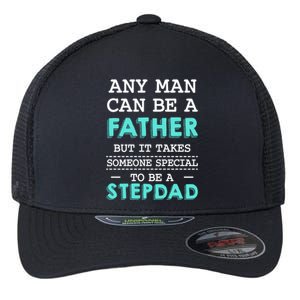 Any Can Be Father Someone Special Stepdad Father's Day Gift Flexfit Unipanel Trucker Cap