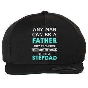 Any Can Be Father Someone Special Stepdad Father's Day Gift Wool Snapback Cap