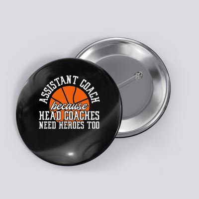 Assistant Coach Because Head Coaches Need Heroes Too Button