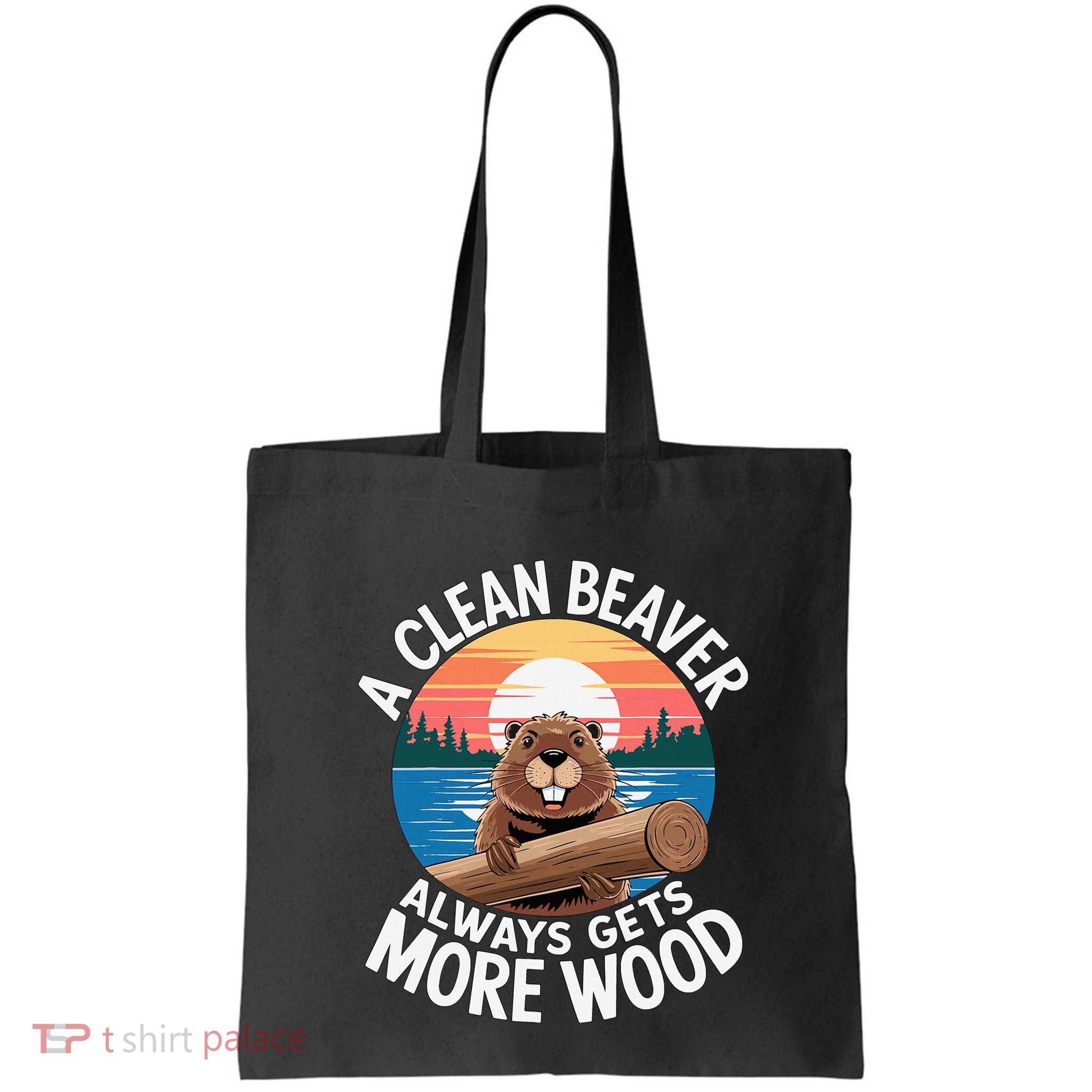 A Clean Beaver Always Gets More Wood Bag
