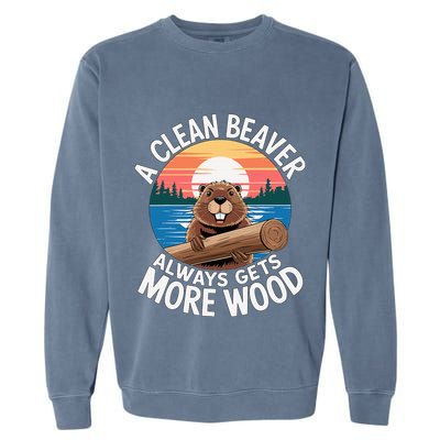 A Clean Beaver Always Gets More Wood Garment-Dyed Sweatshirt