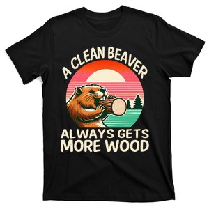 A Clean Beaver Always Gets More Wood Funny Adult Joke T-Shirt