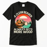A Clean Beaver Always Gets More Wood Funny Adult Joke Tall T-Shirt