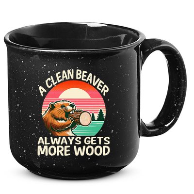 A Clean Beaver Always Gets More Wood Funny Adult Joke 15oz Campfire Ceramic Mug