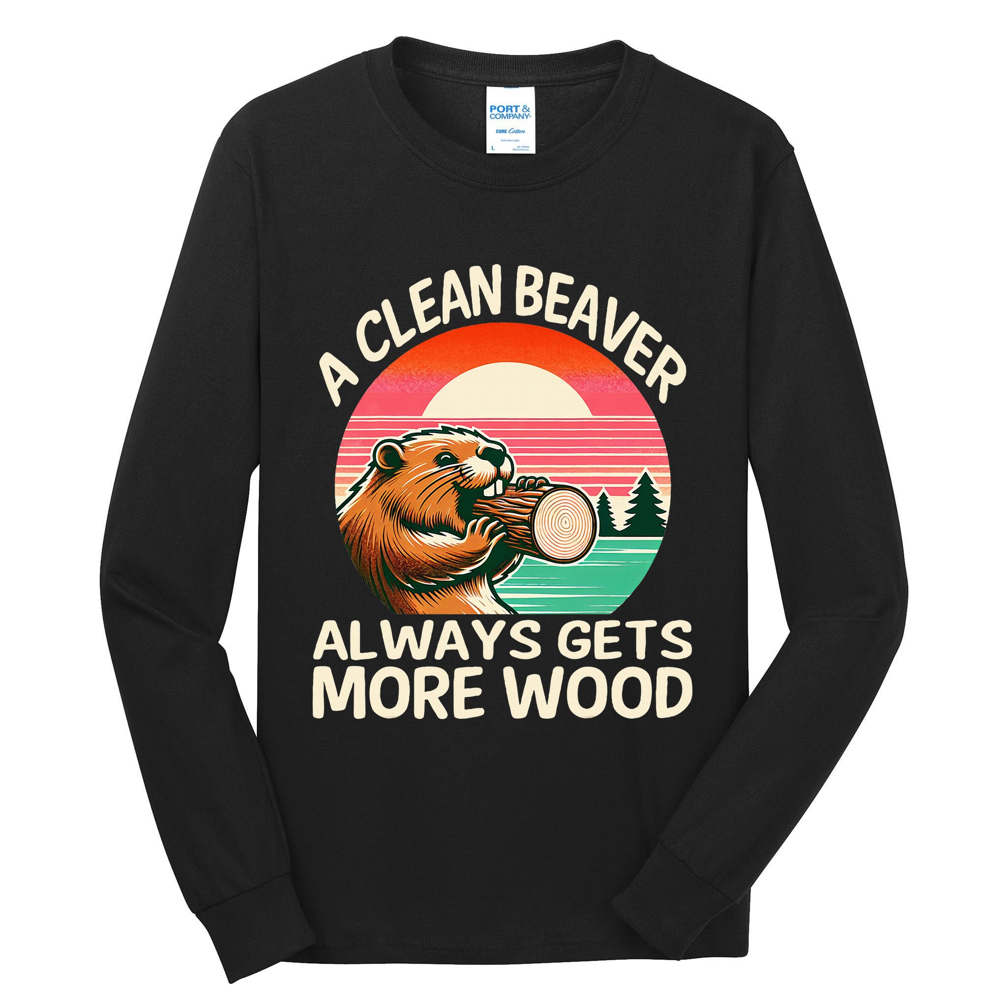 A Clean Beaver Always Gets More Wood Funny Adult Joke Tall Long Sleeve T-Shirt