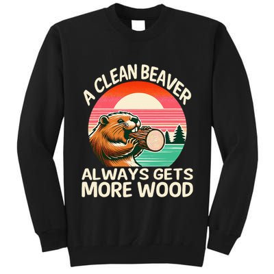 A Clean Beaver Always Gets More Wood Funny Adult Joke Tall Sweatshirt