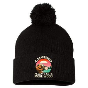 A Clean Beaver Always Gets More Wood Funny Adult Joke Pom Pom 12in Knit Beanie