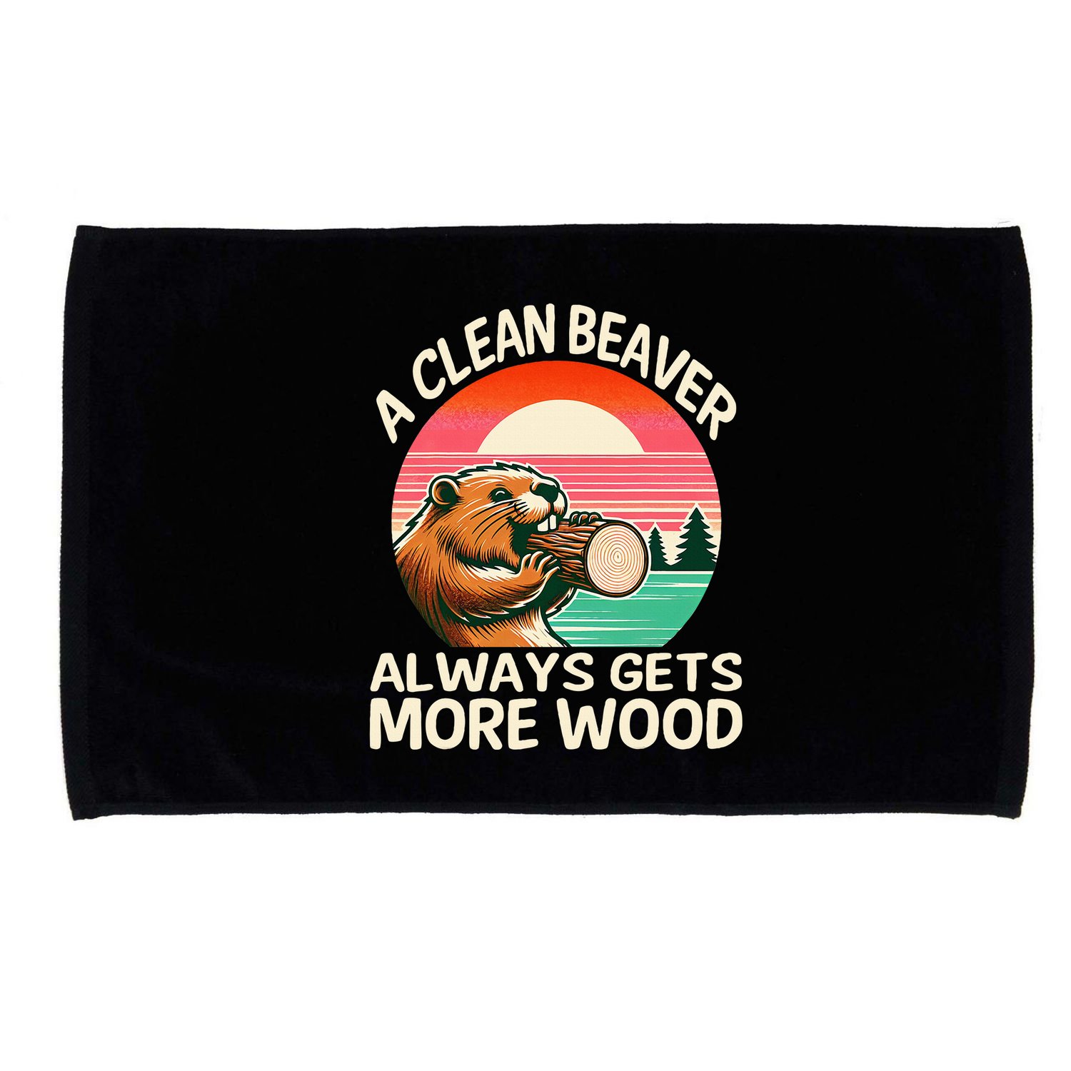 A Clean Beaver Always Gets More Wood Funny Adult Joke Microfiber Hand Towel