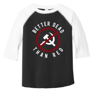 Anti Communism Better Dead Than Red Anti Socialism Toddler Fine Jersey T-Shirt