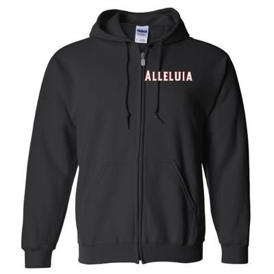 Alleluia Christian Cross Present Product Full Zip Hoodie