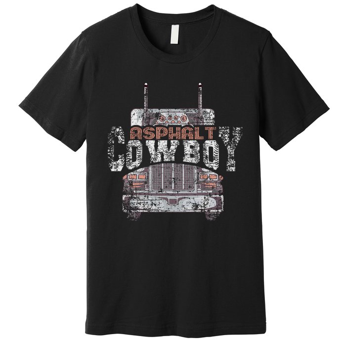 Asphalt Cowboy Cool Truck Driver Design Trucker Premium T-Shirt